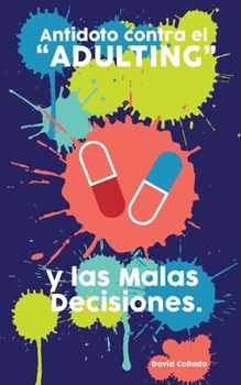Paperback Antídoto contra el "adulting" y las malas decisiones [Spanish] Book