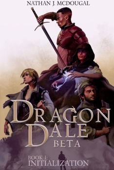 Paperback Dragon Dale Beta: Book 1 Initialization Book