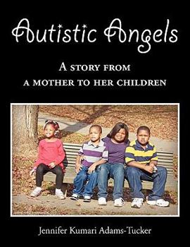 Paperback Autistic Angels: A Story from a Mother dedicated to her Children Book