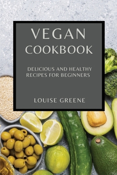 Paperback Vegan Cookbook: Delicious and Healthy Recipes for Beginners Book