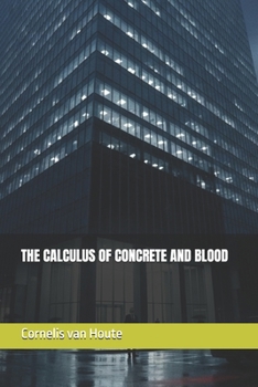 THE CALCULUS OF CONCRETE AND BLOOD (The Law of Wolves)
