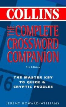 Hardcover The Complete Crossword Companion: The Master Key to Quick and Cryptic Puzzles Book