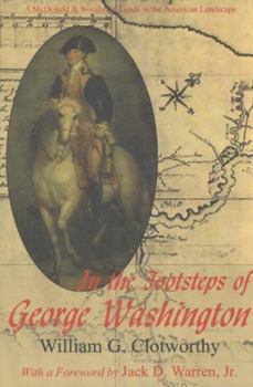 Paperback In the Footsteps of George Washington: A Guide to Sites Commemorating Our First President Book