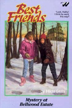 Mystery at Bellwood Estate (Best Friends, Book 11) - Book #11 of the Best Friends