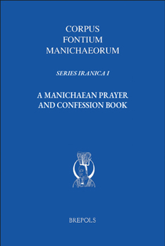 Hardcover A Manichaean Prayer and Confession Book [Sogdian] Book