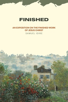 Paperback Finished: An Exposition on the Finished Work of Jesus Christ Book