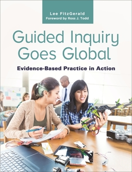 Paperback Guided Inquiry Goes Global: Evidence-Based Practice In Action Book