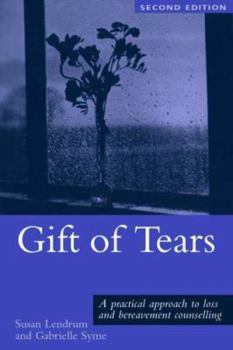 Paperback Gift of Tears: A Practical Approach to Loss and Bereavement in Counselling and Psychotherapy Book