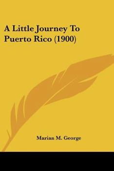 Paperback A Little Journey To Puerto Rico (1900) Book