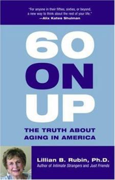 Hardcover 60 on Up: The Truth About Aging in America Book