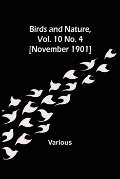 Paperback Birds and Nature, Vol. 10 No. 4 [November 1901] Book