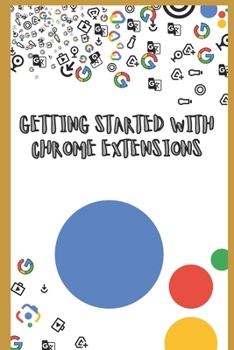 Paperback Getting Started with Chrome Extensions Book