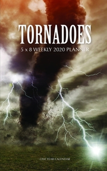 Paperback Tornadoes 5 x 8 Weekly 2020 Planner: One Year Calendar Book