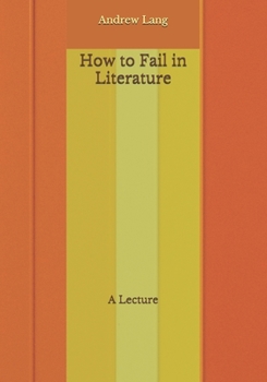 Paperback How to Fail in Literature: A Lecture Book