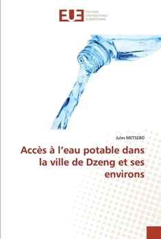 Paperback Accès à l'eau potable dans la ville de Dzeng et ses environs [French] Book