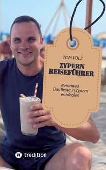 Paperback Zypern Reiseführer: Reisetipps - Das Beste in Zypern entdecken [German] Book