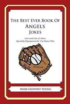 Paperback The Best Ever Book of Angels Jokes: Lots and Lots of Jokes Specially Repurposed for You-Know-Who Book