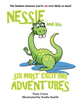Paperback Nessie And His Six Most Exciting Adventures Book
