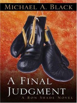 A Final Judgment (Ron Shade, #3) - Book #3 of the Ron Shade