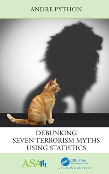 Hardcover Debunking Seven Terrorism Myths Using Statistics Book