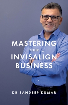 Paperback Mastering Your Invisalign Business Book