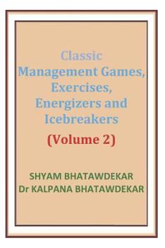 Paperback Classic Management Games, Exercises, Energizers and Icebreakers (Volume 2) Book