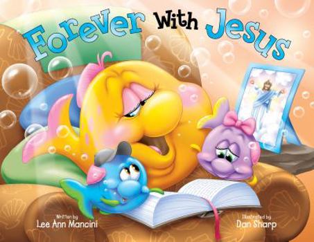 Forever With Jesus - Book #7 of the Sea Kids 