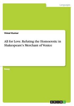 Paperback All for Love. Refuting the Homoerotic in Shakespeare's Merchant of Venice Book