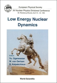 Hardcover Low Energy Nuclear Dynamics: EPS XV Nuclear Physics Divisional Conference Book