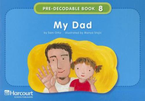 Paperback Storytown: Pre-Decodable/Decodable Book Story 2008 Grade K My Dad Book