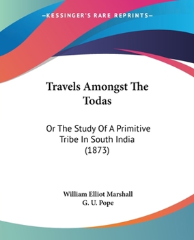 Paperback Travels Amongst The Todas: Or The Study Of A Primitive Tribe In South India (1873) Book