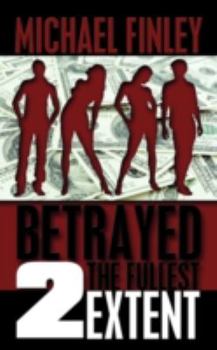 Paperback Betrayed 2 the Fullest Extent Book