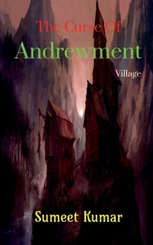 Paperback The Curse Of Andrewment Village: The Change Of Dead Soul Book
