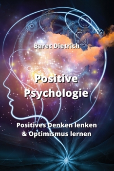 Paperback Positive Psychologie: Positives Denken lenken & Optimismus lernen [German] Book