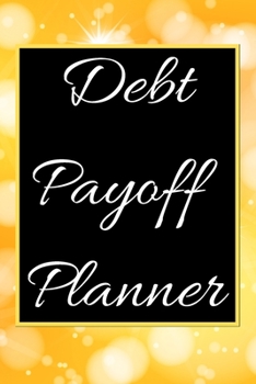 Debt payoff planner: Paying off debts Logbook |Personal/ Business Monthly Budget Planner| Budgeting & Money Management| Bill Paying tracking Book| Debt free Journal Planner
