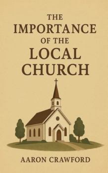Paperback The Importance of the Local Church Book
