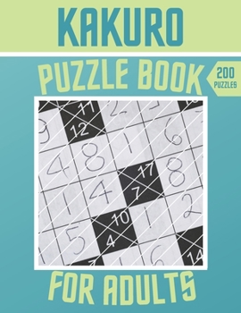 Paperback Kakuro Puzzle Book - 200 Puzzles For Adults: Cross Sums Puzzles - Gift For Adults Book