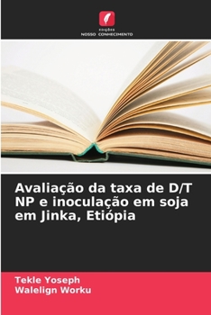 Paperback Avaliação da taxa de D/T NP e inoculação em soja em Jinka, Etiópia [Portuguese] Book