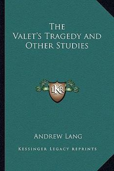 The Valet's Tragedy and Other Studies