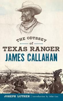 Hardcover The Odyssey of Texas Ranger James Callahan Book