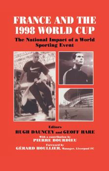 Hardcover France and the 1998 World Cup: The National Impact of a World Sporting Event Book