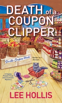 Death of a Coupon Clipper - Book #3 of the Hayley Powell Food and Cocktails Mystery