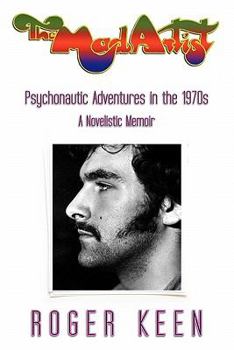 Paperback The Mad Artist: Psychonautic Adventures in the 1970s Book