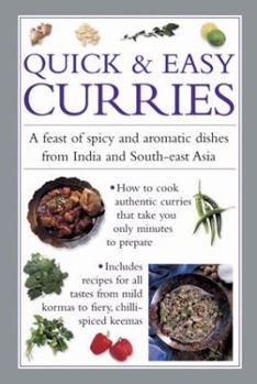Hardcover Quick & Easy Curries: A Feast of Spicy and Aromatic Dishes from India and South-East Asia Book