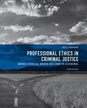 Paperback Professional Ethics in Criminal Justice: Being Ethical When No One Is Looking Book