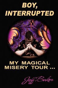 Paperback Boy Interrupted: My Magical Misery Tour: My Magical Misery Tour Book