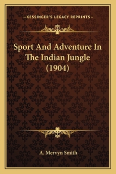 Paperback Sport And Adventure In The Indian Jungle (1904) Book