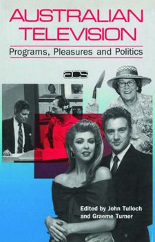 Hardcover Australian Television: Programs, Pleasures & Politics Book