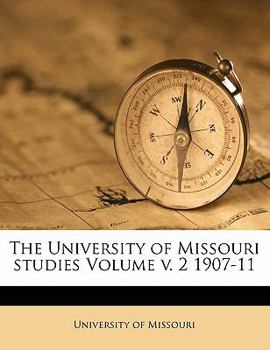 Paperback The University of Missouri Studies Volume V. 2 1907-11 Book