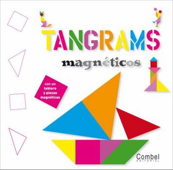Tangrams: Magneticos [With Puzzle] = Magnetic Tangrams